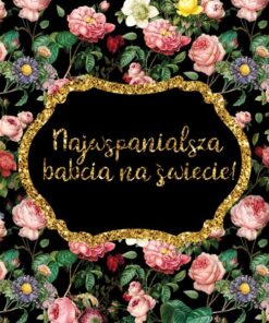 Panel wodoodporny dzień babci najwspanialsza babcia kolorowe róże i motyle czarny